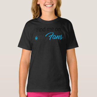 Find me on Only Fans Classic T-Shirt