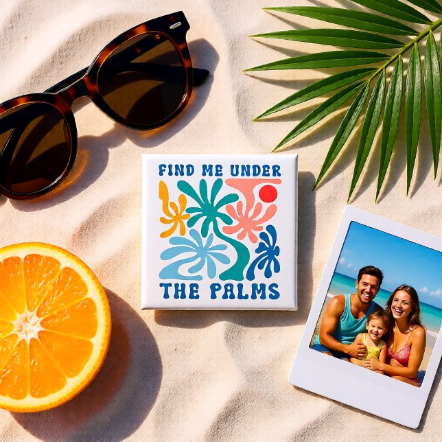 Find Me Under the Palms Fun Tropical Reunion 2 Inch Square Button (Find Me Under the Palms Fun Tropical Reunion Button)