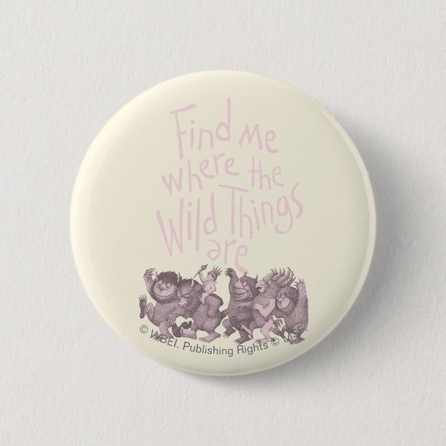 Find Me Where the Wild Things Are 2 Inch Round Button (Front)