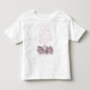 Find Me Where the Wild Things Are Toddler T-shirt