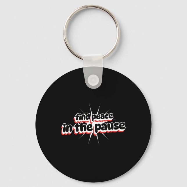 Find Peace In The Pause Sticker  Keychain (Front)
