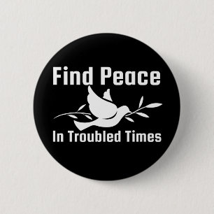 Find Peace in Troubled Times 2 Inch Round Button