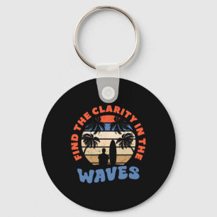 Find The Clarity In The Waves Surfing Surfer Retro Keychain