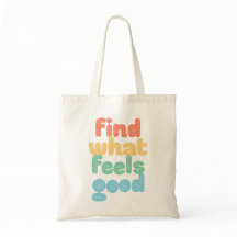 Find What Feels Good.
