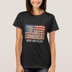 Find Your America Resist Like It's 1776 Men Women  T-Shirt