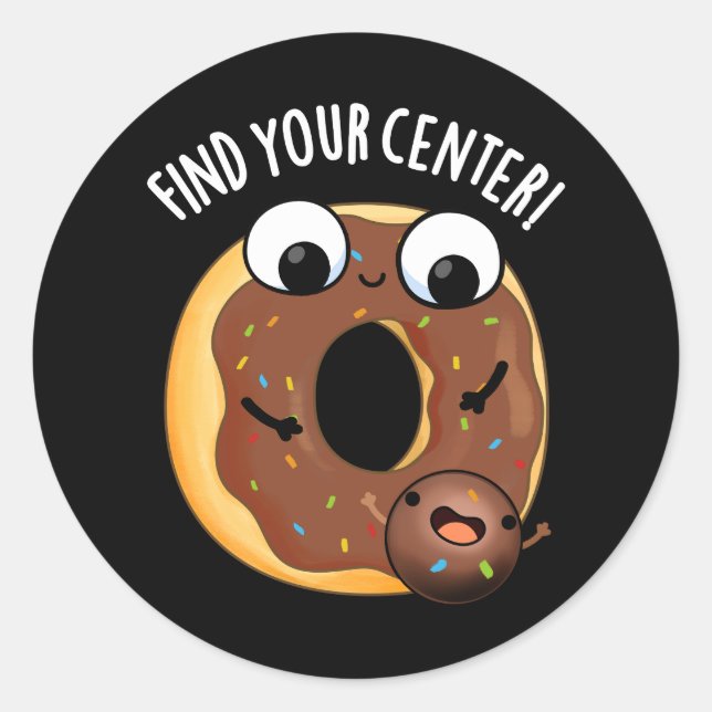 Find Your Centre Funny Doughnut Pun Dark BG Classic Round Sticker (Front)