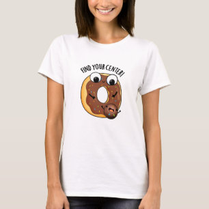Find Your Centre Funny Doughnut Pun Dark BG T-Shirt
