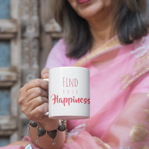 Find Your Happiness Positive Affirmation  Mug