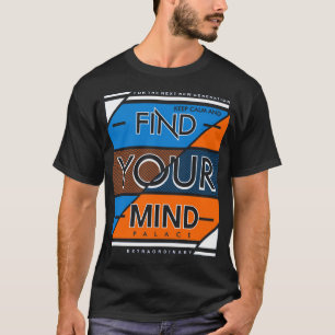 Find your mind T-Shirt