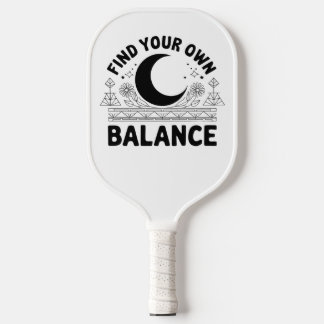 Find Your Own Balance Pickleball Paddle