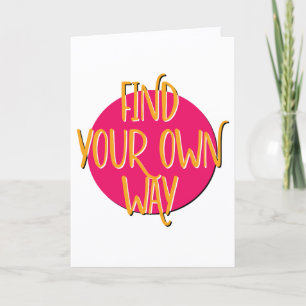 Find Your Own Way Recovery Slogan Anniversary Card