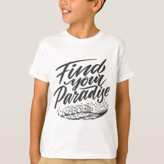 Find Your Paradise - Hand Lettered Beach Quote T-Shirt