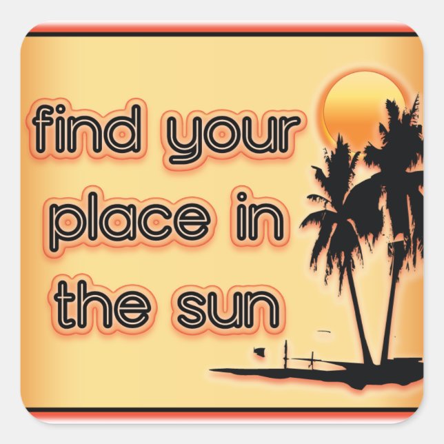 Find Your Place In The Sun Square Sticker (Front)