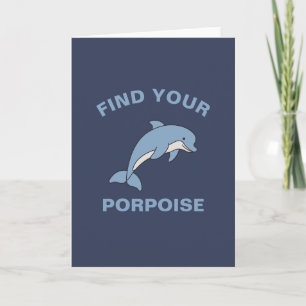 Find Your Porpoise Funny Ocean Sea Animal Fish Pun Card