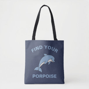 Find Your Porpoise Funny Ocean Sea Animal Fish Pun Tote Bag