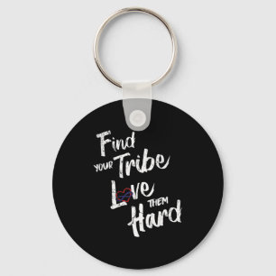 Find Your Tribe Love Them Hard Funny Family Reunio Keychain