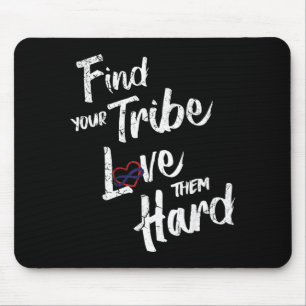 Find Your Tribe Love Them Hard Funny Family Reunio Mouse Pad