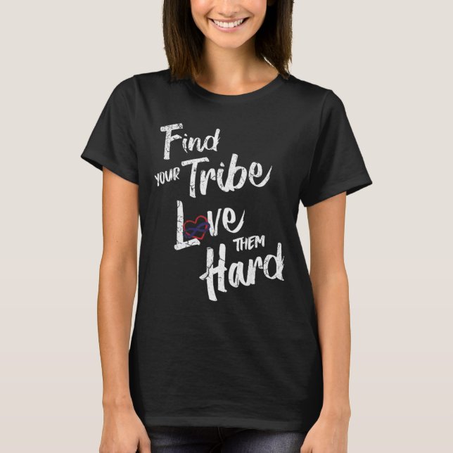 Find Your Tribe Love Them Hard Funny Family Reunio T-Shirt (Front)