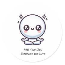 Find Your Zen, Embrace the Cute