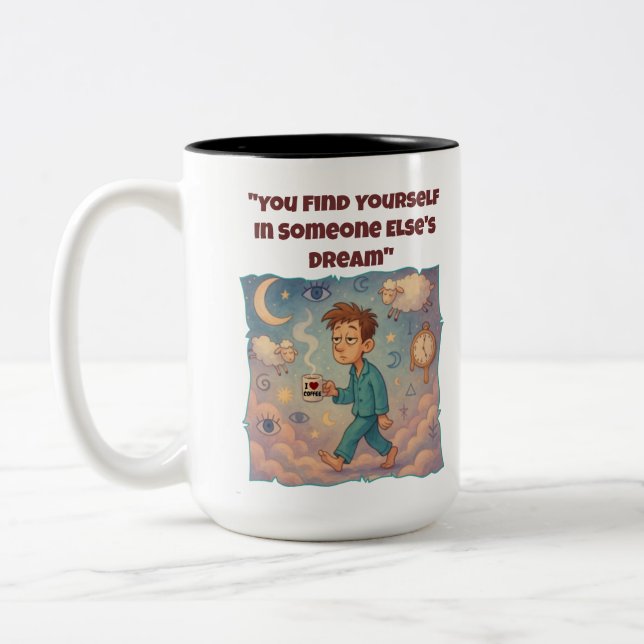 Find Yourself In Someone Else's Dream Funny Mug (Left)