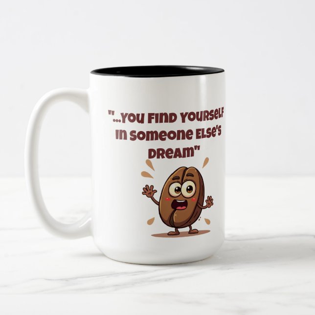 Find Yourself In Someone Else's Dream Funny Mug (Left)