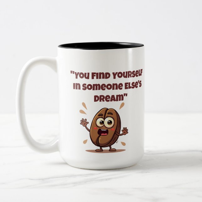 Find Yourself In Someone Else's Dream Funny Mug (Left)
