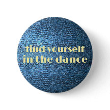 Find Yourself in the Dance - Button