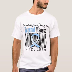 Finding a Cure For Thryoid Disease PRICELESS T-Shirt