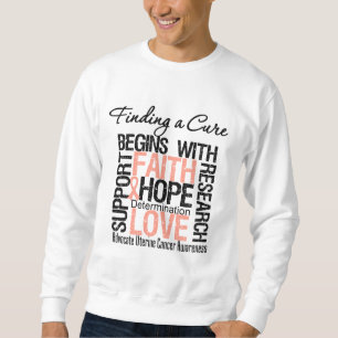 Finding a Cure For Uterine Cancer Sweatshirt