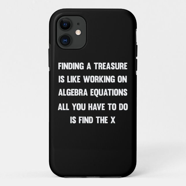 Finding a treasure is like working on algebra.. Case-Mate iPhone case (Back)