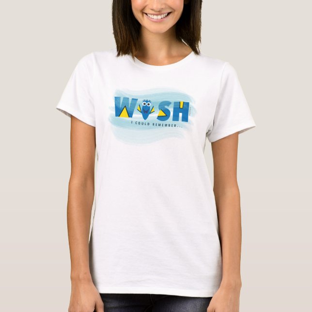 Finding Dory| I Wish I Could Remember 3 T-Shirt (Front)