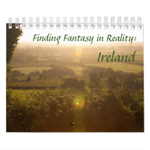 Finding Fantasy in Reality - Ireland Calendar