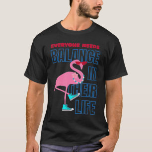 Finding Flamingo balance  Positive Affirmation T-Shirt