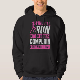 Fine I'll Run But I'm Gonna Complain The Whole Tim Hoodie