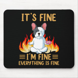 Fine - I'm Fine Everything Is Fine -french Bulldog Mouse Pad