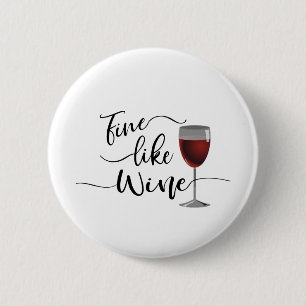 Fine Like Wine 2 Inch Round Button