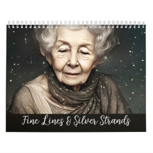 Fine Lines & Silver Strands Celebrating the Aged Calendar