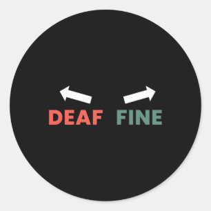 Fine Right Ear Is Deaf  Classic Round Sticker