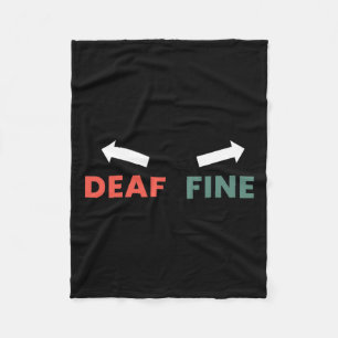 Fine Right Ear Is Deaf Fleece Blanket