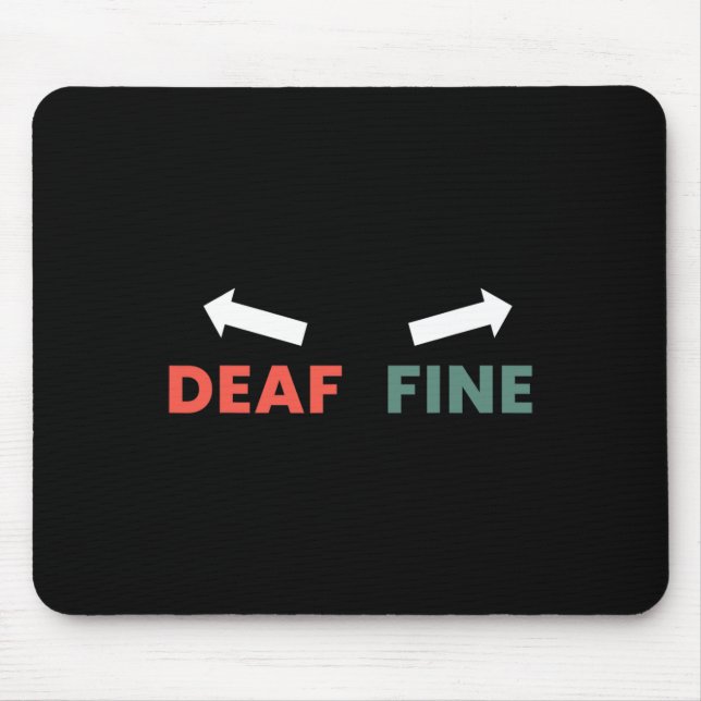 Fine Right Ear Is Deaf  Mouse Pad (Front)