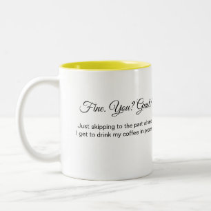 Fine You Great coffee mug