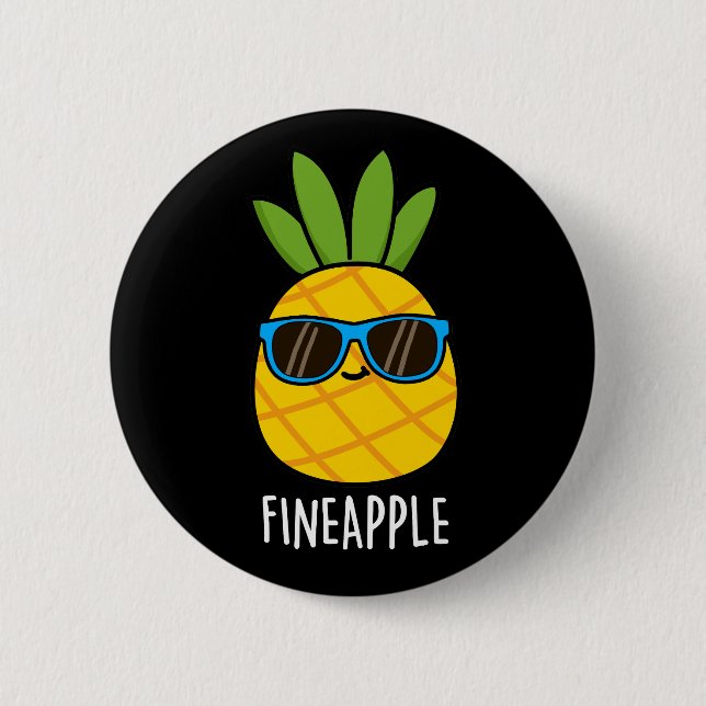 Fineapple Funny Pineapple Pun Dark BG 2 Inch Round Button (Front)