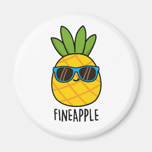 Fineapple Funny Pineapple Pun  Magnet