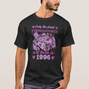 Finest Fisherwomen Trout Born 1996 Womens 27th Bir T-Shirt