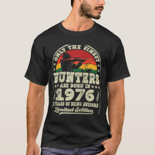 Finest Hunters Are Born In 1976 Deer Hunting 47th T-Shirt