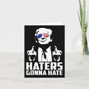 Finger Funny Haters Gonna Hate President Donald Tr Card