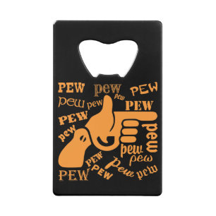 Finger Gun Pew Pew Pew #USAPatriotGraphics © Credit Card Bottle Opener