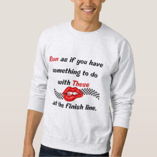 Finish Line Funny Sarcastic Red Lips Running Quote Sweatshirt