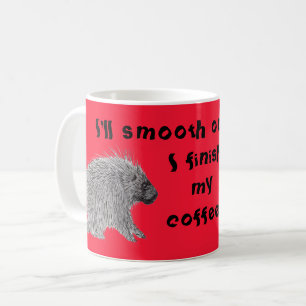 Finish My Coffee Porcupine Mug