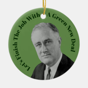 Finish The Job Green New Deal Ceramic Ornament